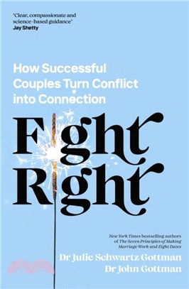 Fight Right：How Successful Couples Turn Conflict into Connection