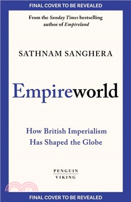 Empireworld：How British Imperialism Has Shaped the Globe