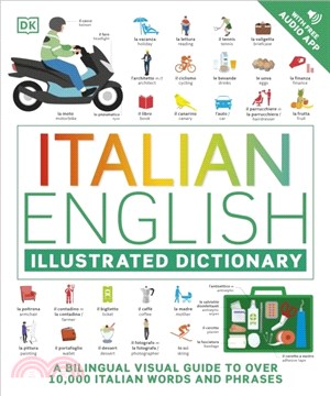 Italian English Illustrated Dictionary：A Bilingual Visual Guide to Over 10,000 Italian Words and Phrases