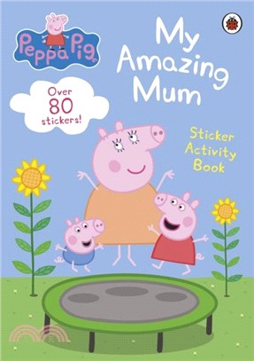 Peppa Pig: My Amazing Mum：Sticker Activity Book