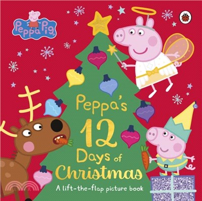 Peppa Pig: Peppa's 12 Days of Christmas (a lift-the-flap picture book)