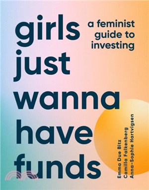 Girls Just Wanna Have Funds：A Feminist Guide to Investing