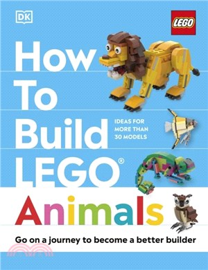 How to Build LEGO Animals：Go on a Journey to Become a Better Builder