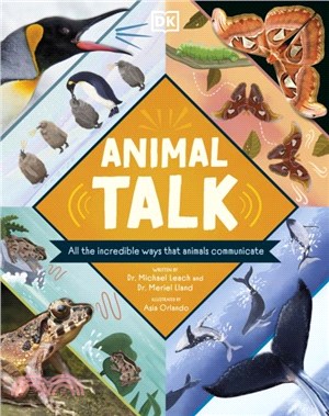 Animal Talk：All the Incredible Ways that Animals Communicate