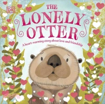 The Lonely Otter：A Heart-Warming Story About Love and Friendship