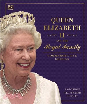 Queen Elizabeth II and the Royal Family：A Glorious Illustrated History
