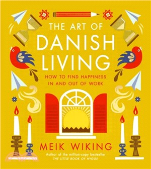 The Art of Danish Living：How to Find Happiness In and Out of Work