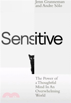 Sensitive：The Power of a Thoughtful Mind in an Overwhelming World