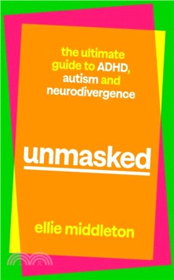 Unmasked：Everything they never told you about ADHD, Autism & Neurodivergence