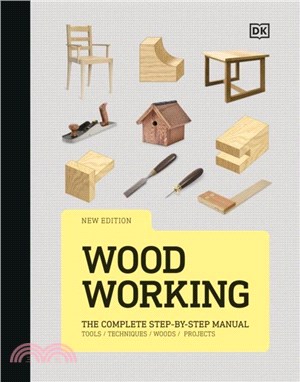 Woodworking：The Complete Step-by-Step Manual