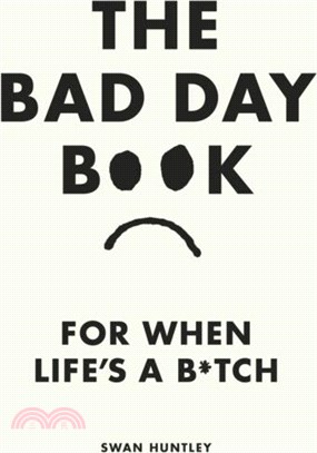 The Bad Day Book：For When Life is a B*tch
