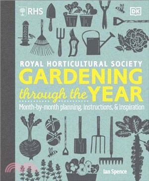 RHS Gardening Through the Year：Month-by-month Planning Instructions and Inspiration