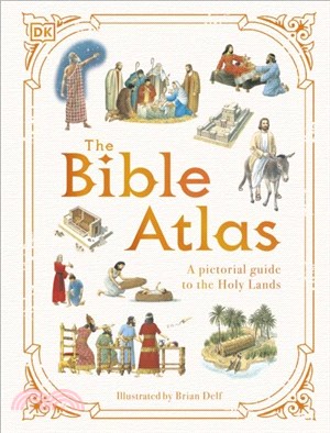 The Bible Atlas：A Pictorial Guide to the Holy Lands