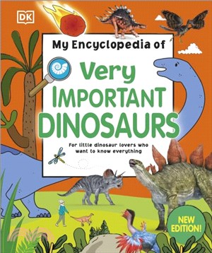 My Encyclopedia of Very Important Dinosaurs：For Little Dinosaur Lovers Who Want to Know Everything (英國版)