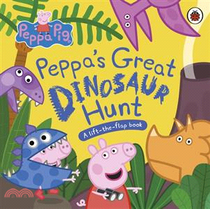 Peppa Pig: Peppa's Great Dinosaur Hunt：A Lift-the-Flap Book