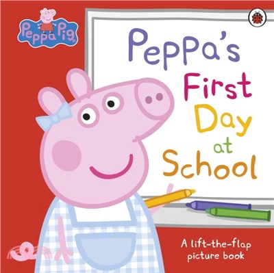 Peppa Pig: Peppa's First Day at School：A Lift-the-Flap Picture Book