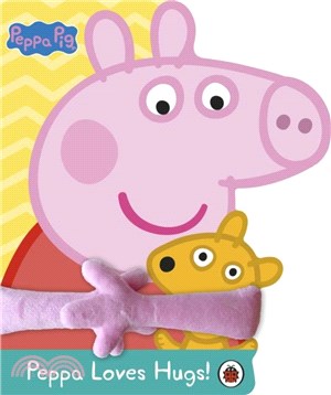 Peppa Pig: Peppa Loves Hugs：Hug Book
