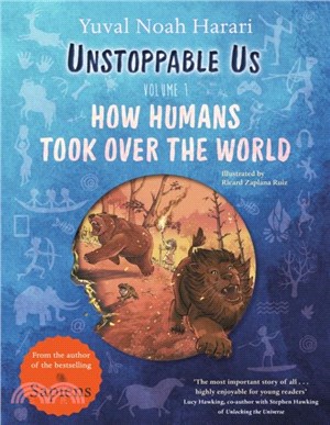 Unstoppable Us, Volume 1：How Humans Took Over the World, from the author of the multi-million bestselling Sapiens