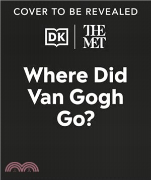 The Met Where Did Van Gogh Go?