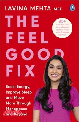 The Feel Good Fix：Boost Energy, Improve Sleep and Move More Through Menopause and Beyond