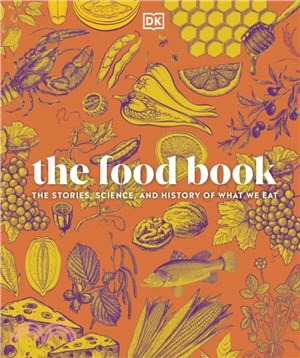 The Food Book：The Stories, Science, and History of What We Eat