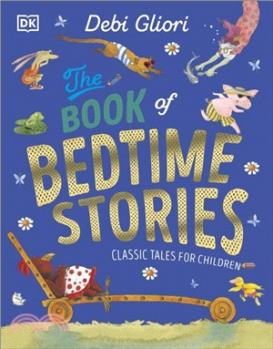 The Book of Bedtime Stories：Classic Tales for Children