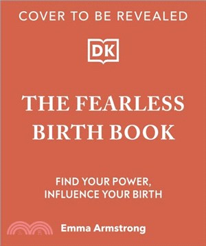 The Fearless Birth Book (The Naked Doula)：Find Your Power, Influence Your Birth