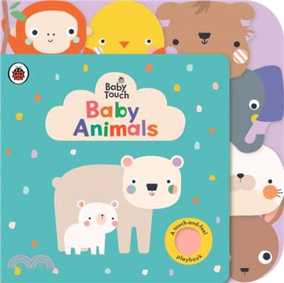 Baby Touch: Baby Animals：A touch-and-feel playbook