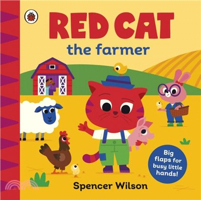 Red Cat the Farmer：With chunky lift-the-flaps