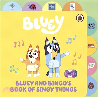 Bluey: Bluey and Bingo's Book of Singy Things：Tabbed Board Book