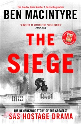 The Siege：The Remarkable Story of the Greatest SAS Hostage Drama