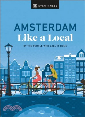Amsterdam Like a Local：By the People Who Call It Home