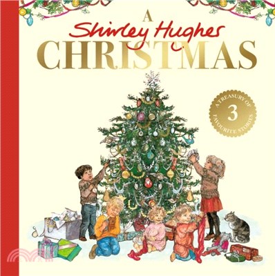 A Shirley Hughes Christmas：A festive treasury of three favourite stories