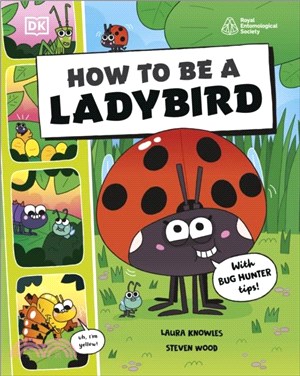 <em>How</em> <em>to</em> <em>be</em> <em>a</em> Ladybird (in association with the Royal Entomological Society)