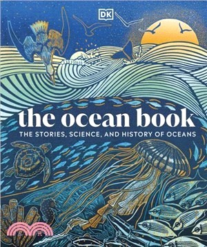 The Ocean Book：The Stories, Science, and History of Oceans