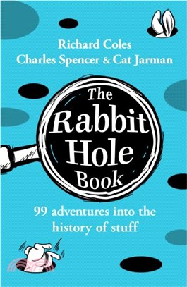 The Rabbit Hole Book：99 adventures into the history of stuff