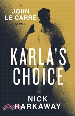 Karla's Choice：A John le Carre Novel