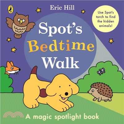 Spot’s Bedtime Walk：A magic spotlight book