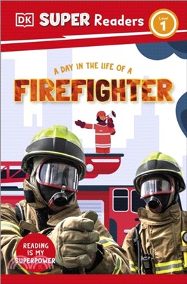 DK Super Readers Level 1 A Day in the Life of a Firefighter