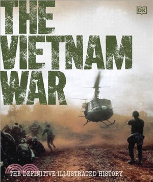 The Vietnam War：The Definitive Illustrated History