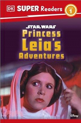 DK Super Readers Level 1 Star Wars Princess Leia's Adventures