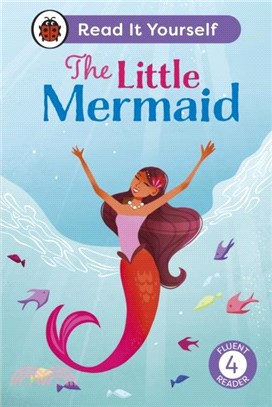 The Little Mermaid: Read It Yourself - Level 4 Fluent Reader