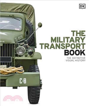 The Military Transport Book：The Definitive Visual History
