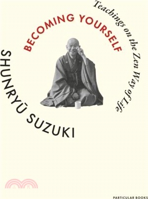 Becoming Yourself：Teachings on the Zen Way of Life