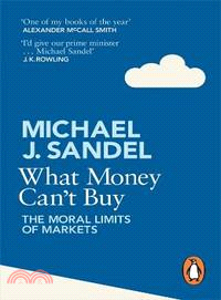 What Money Can't Buy: The Moral Limits of Markets | 拾書所