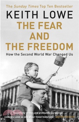 The Fear and the Freedom：Why the Second World War Still Matters