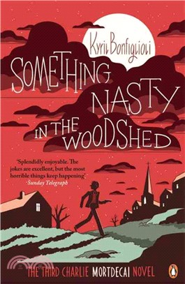 Mortdecai Trilogy 3: Something Nasty in the Woodshed