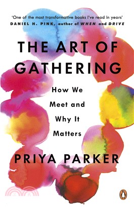 The art of gathering :how we meet and why it matters /