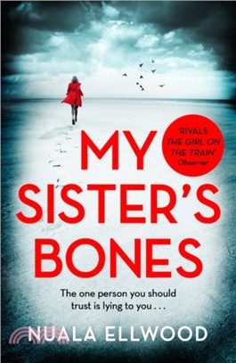My Sister's Bones：'Rivals The Girl on the Train as a compulsive read' Guardian