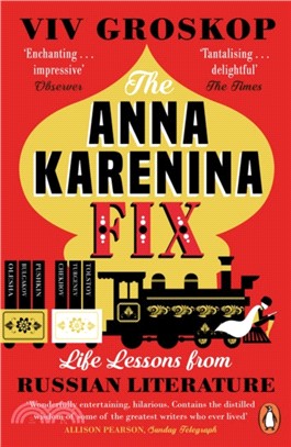The Anna Karenina Fix：Life Lessons from Russian Literature